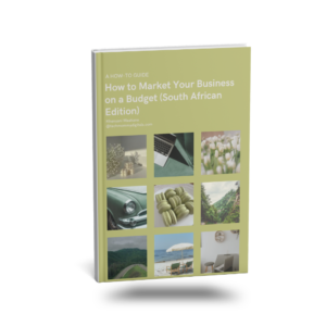 How to market your business on a budget (South African Edition)